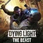 Dying Light: The Beast